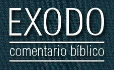 Comentario bíblico del libro de Exodo