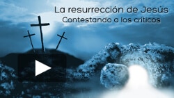 La resurrección: Contestando a críticos