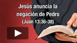 Jesús anuncia la negación de Pedro (Juan 13:36-38)