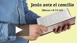 Jesús ante el concilio (Marcos 14:53-65)