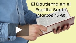 El bautismo en el Espíritu Santo (Marcos 1:7-8)