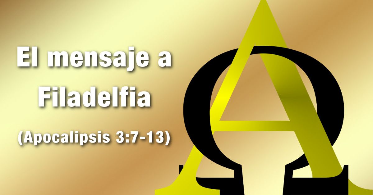Estudio bíblico - Título: El mensaje a Filadelfia - Apocalipsis 3:7-13