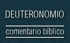 Comentario bíblico del libro de Deuteronomio
