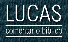Comentario bíblico del libro de Lucas