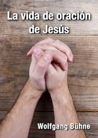 La vida de oración de Jesús
