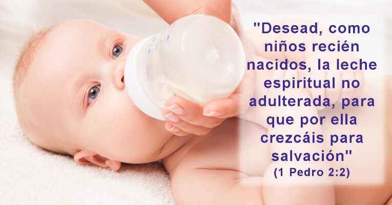 Desead, como niños recién nacidos, la leche espiritual no adulterada, para que por ella crezcáis para salvación (1 P 2:2)