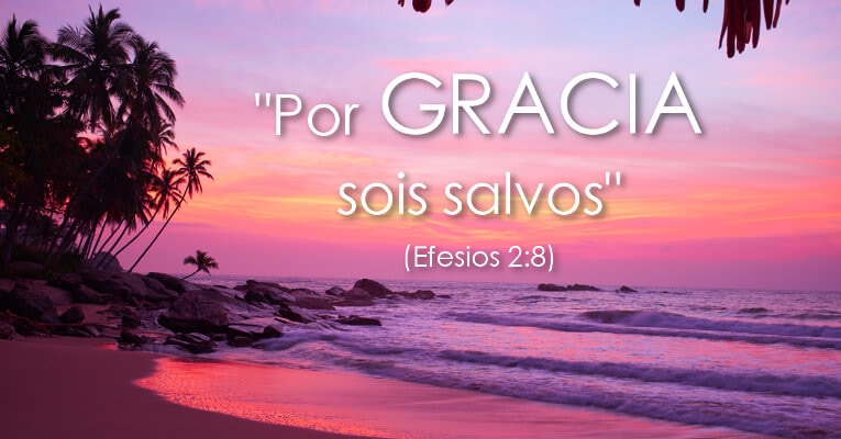Por gracia sois salvos (Ef 2:8)